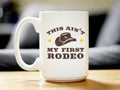 Ain't My First Rodeo Coffee Mug - Funny Cowboy or Cowgirl Gifts for Men & Women - Fun Unique Party Decor Cup