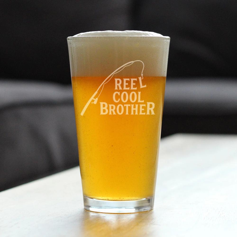 Reel Cool Brother - 16 oz Pint Glass for Beer - Funny Fishing Gifts for Fisherman Brothers - Fun Fish Cups
