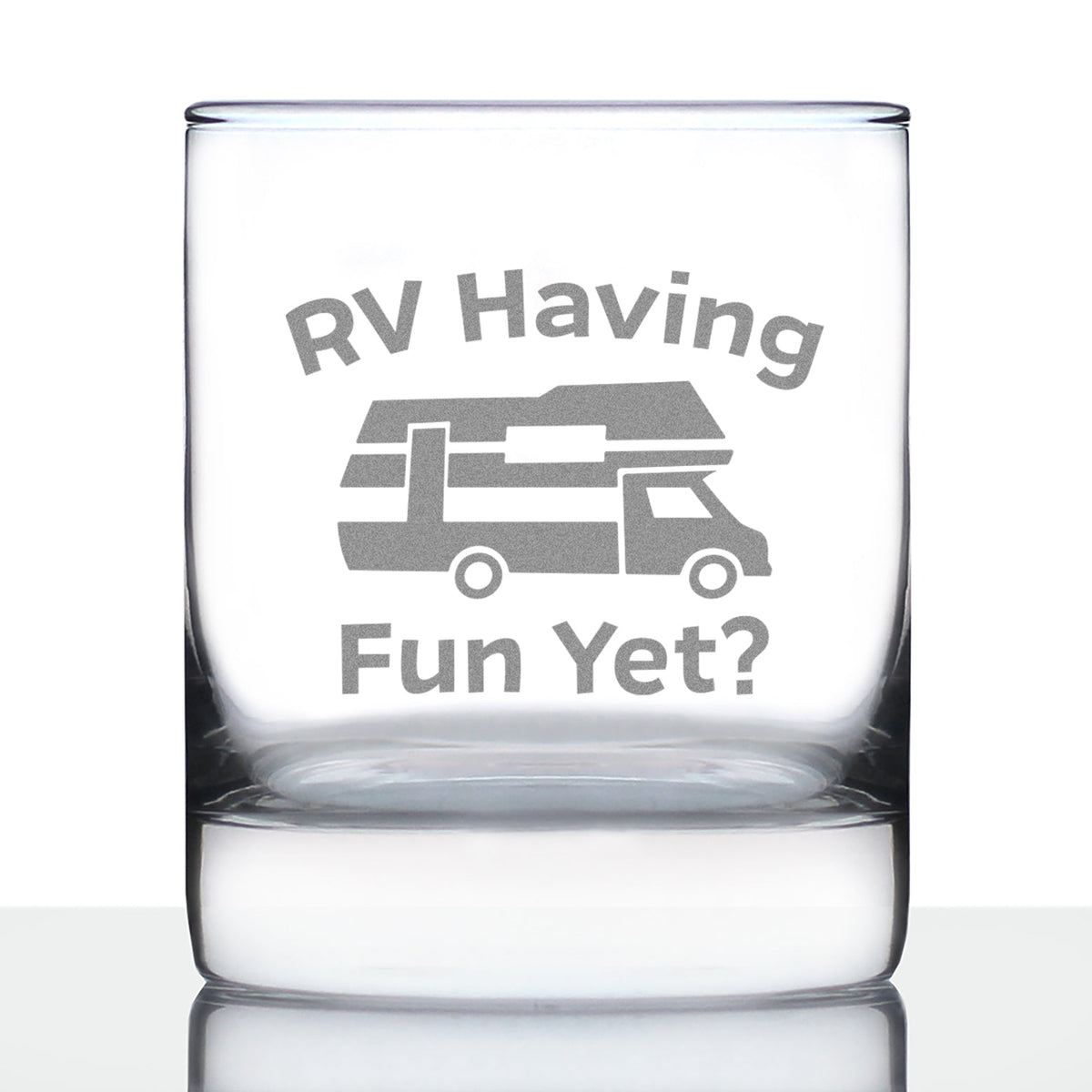 RV Having Fun Yet - Whiskey Rocks Glass - Fun RV Gifts for Men & Women Who Love Drinking Whisky & Camping Decor - 10.25 oz