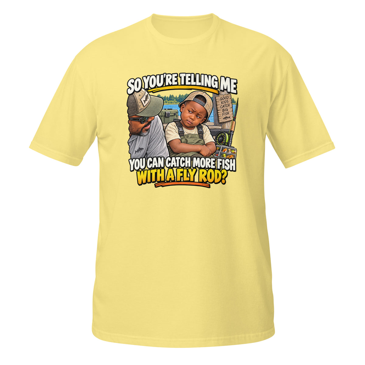 You Can Catch More Fish With a Fly Rod Tee in cornsilk, front view