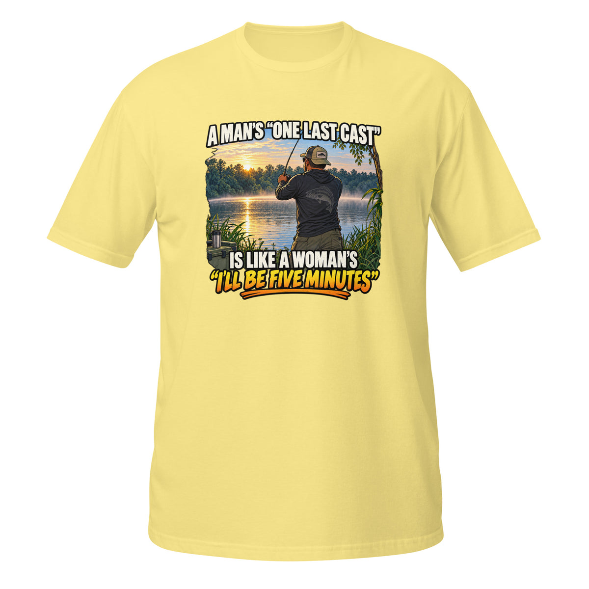 One Last Cast Means Five More Minutes Tee in cornsilk, front view