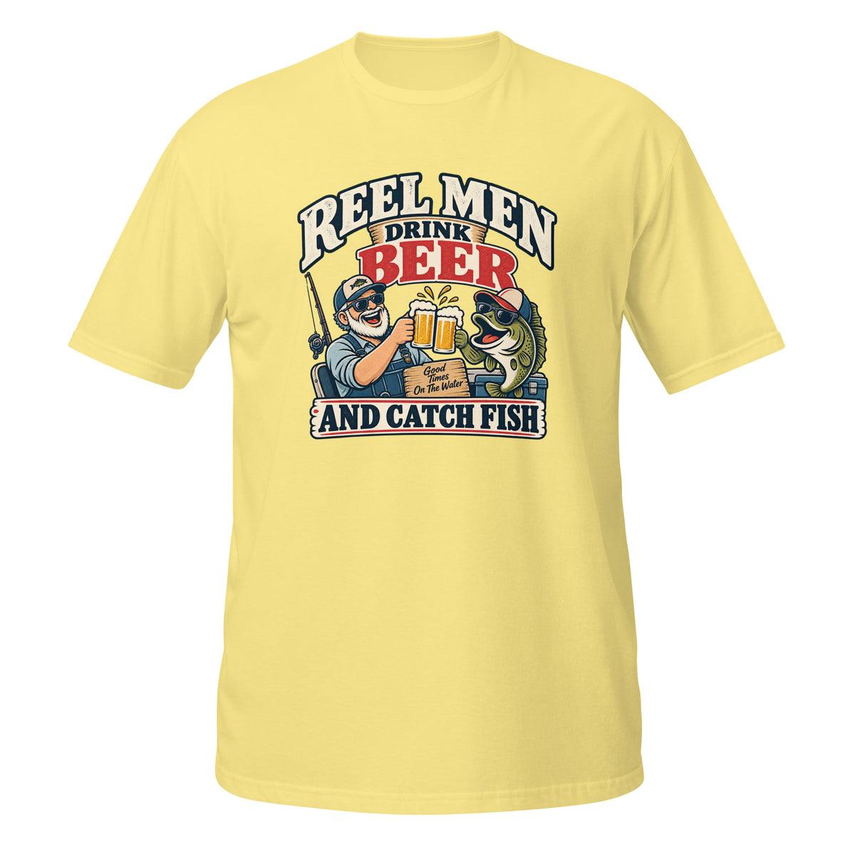 Reel Men Drink Beer and Catch Fish Tee in cornsilk, front view