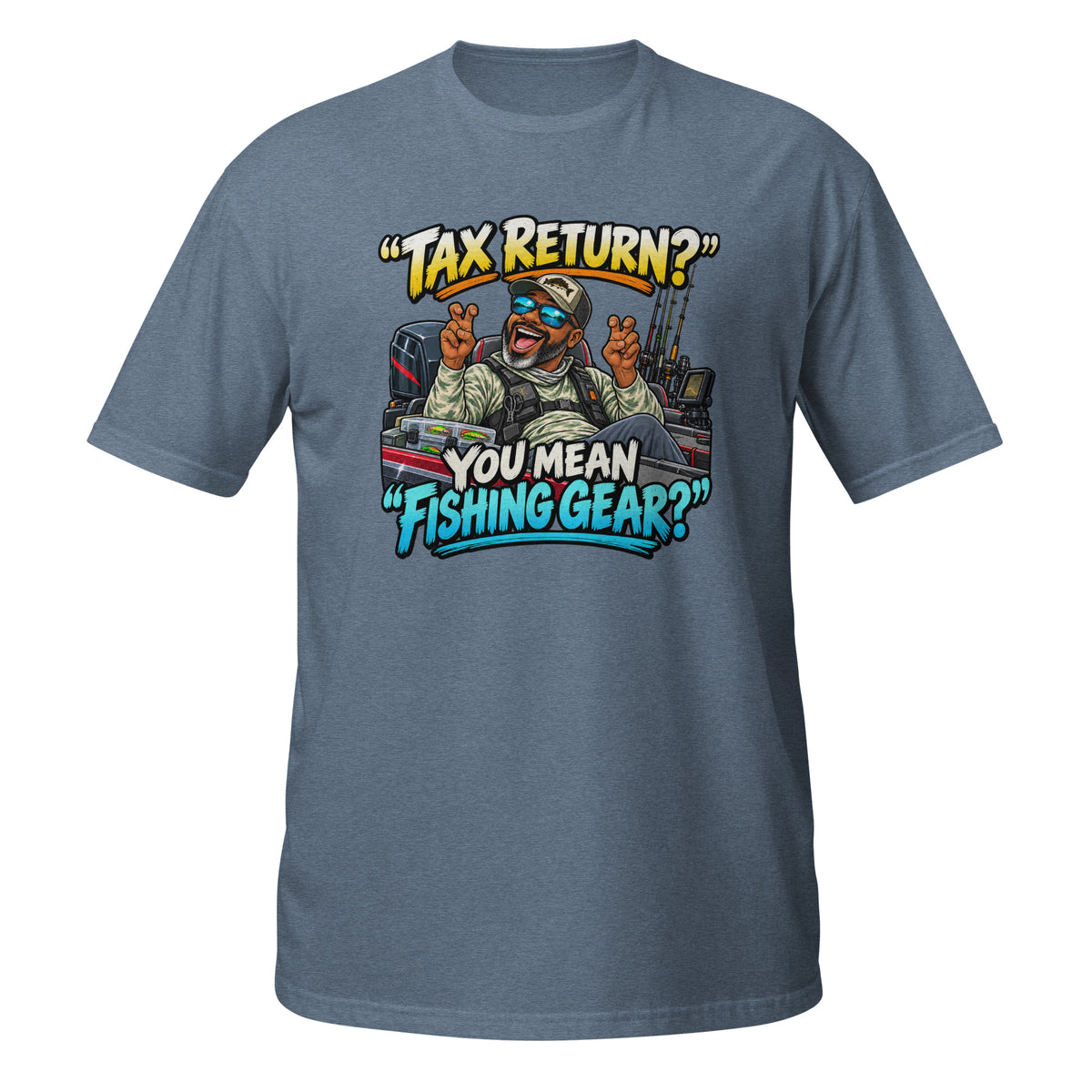 Tax Return? You Mean Fishing Gear? Tee in heather indigo, front view