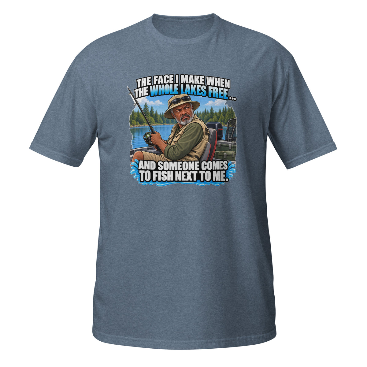 The Face I Make When Someone Fishes Next to Me Tee in heather indigo, front view