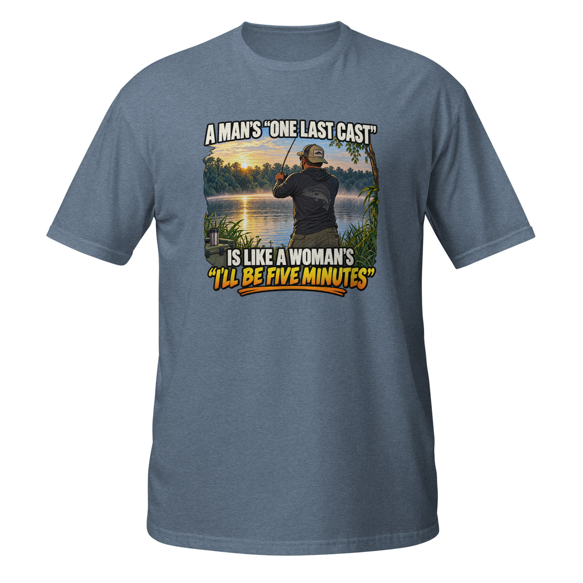 One Last Cast Means Five More Minutes Tee in heather indigo, front view