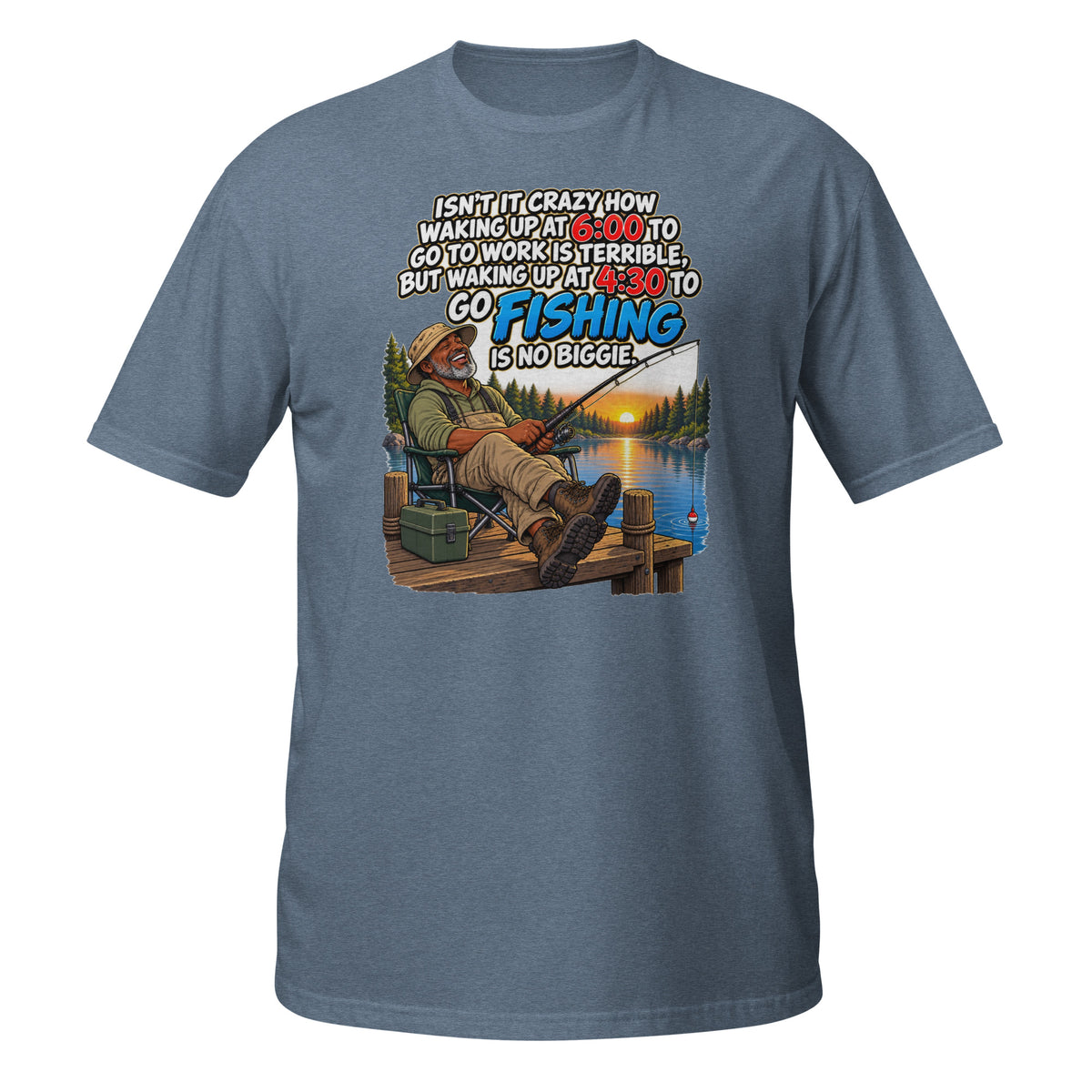 Waking Up at 4:30 to Go Fishing Tee in heather indigo, front view
