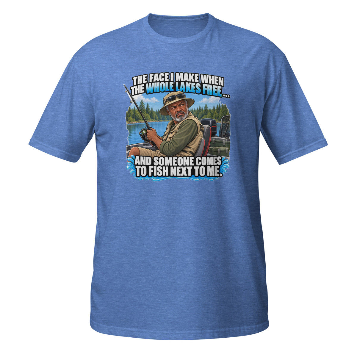 The Face I Make When Someone Fishes Next to Me Tee in heather royal, front view