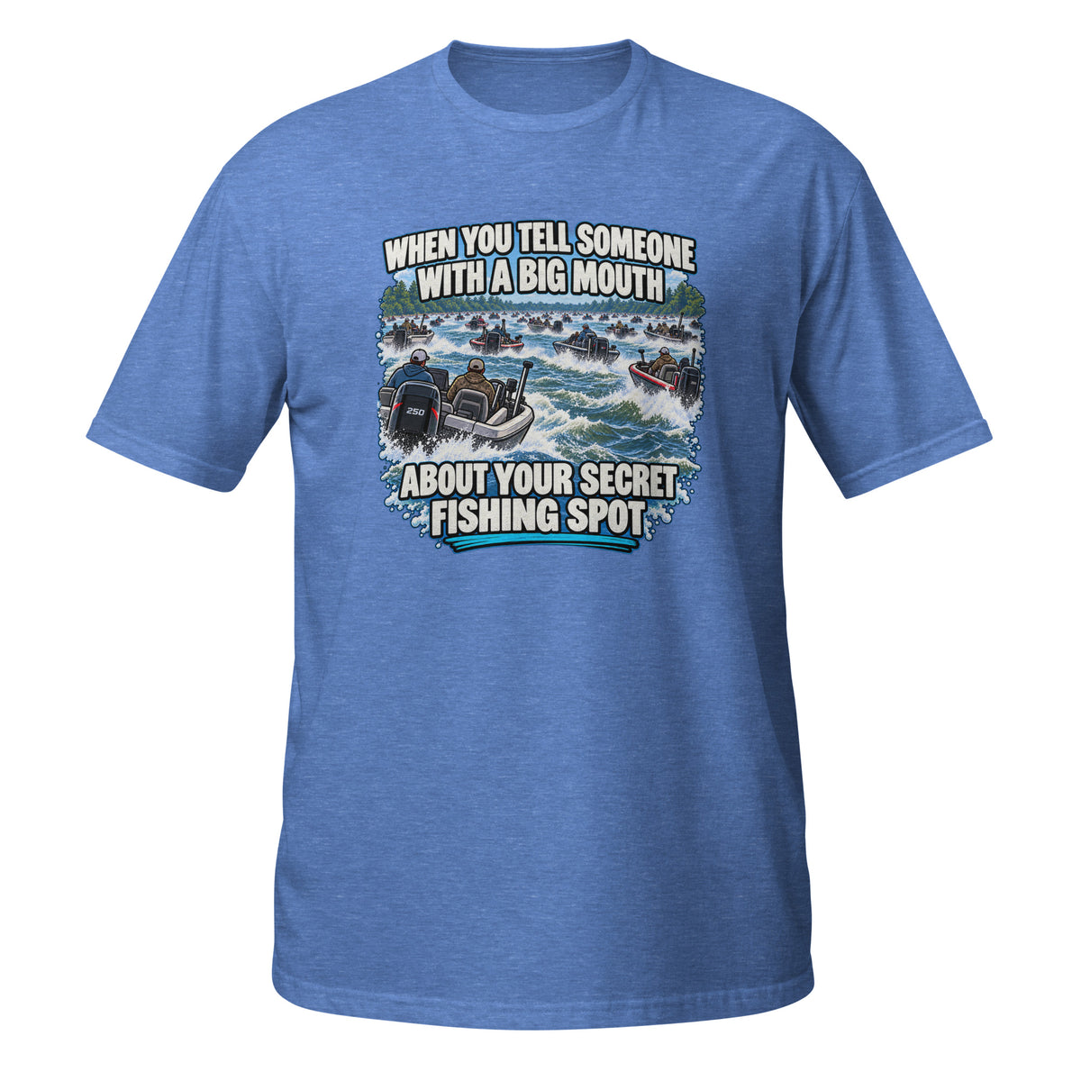 When You Tell Someone About Your Secret Fishing Spot Tee in heather royal, front view