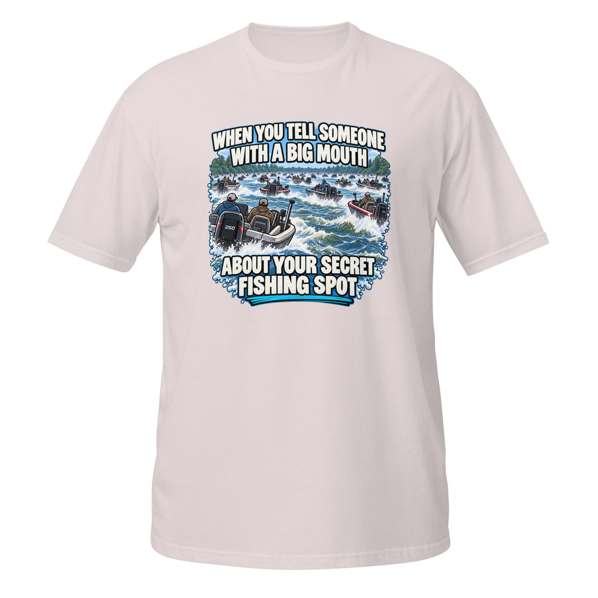 When You Tell Someone About Your Secret Fishing Spot Tee in ice grey, front view