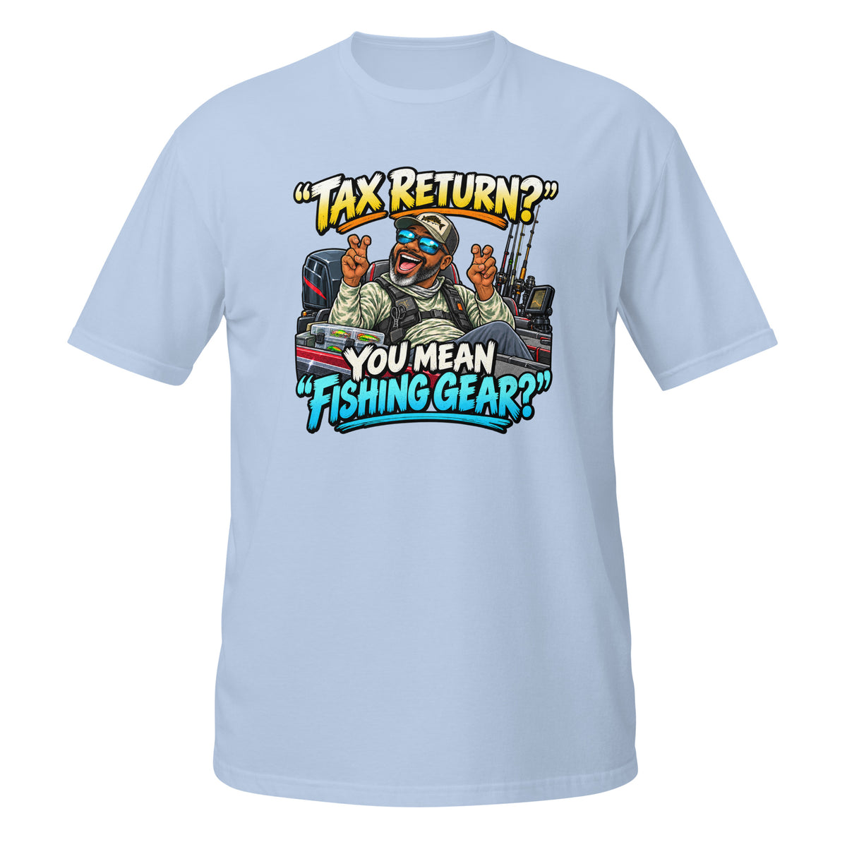 Tax Return? You Mean Fishing Gear? Tee in light blue, front view