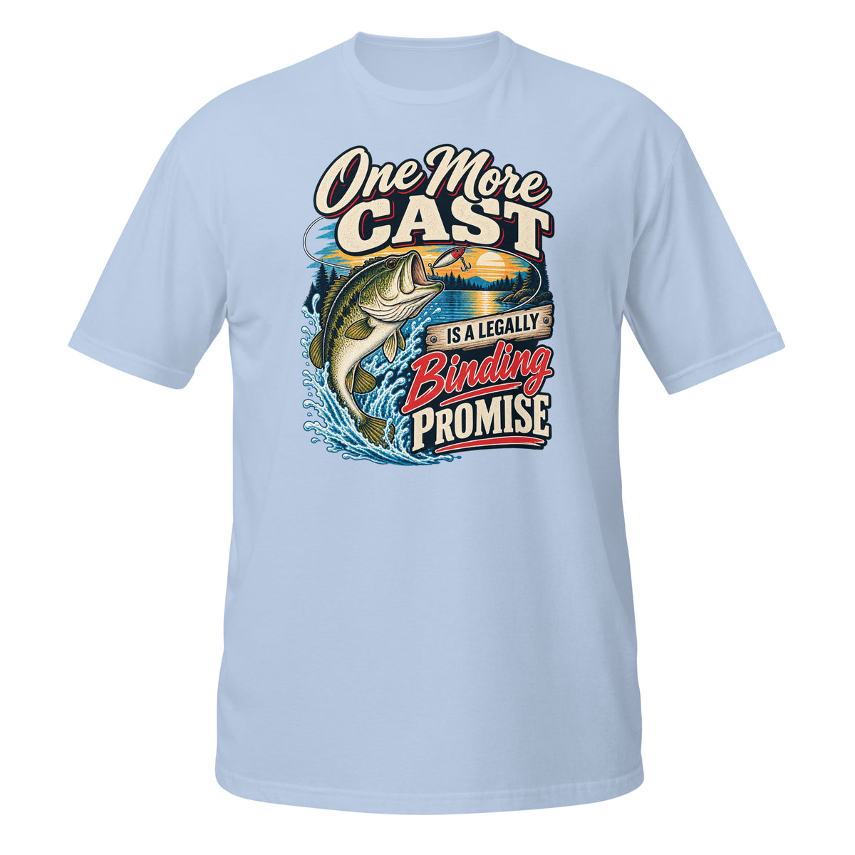 One More Cast Is a Legally Binding Promise Tee in light blue, front view