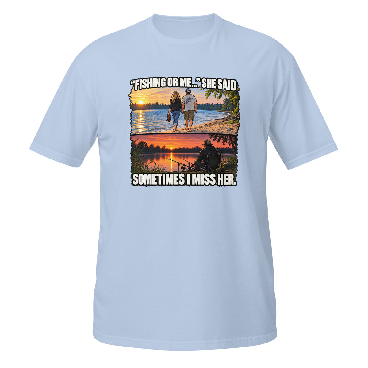 Fishing or Me Sometimes I Miss Her Tee in light blue, front view