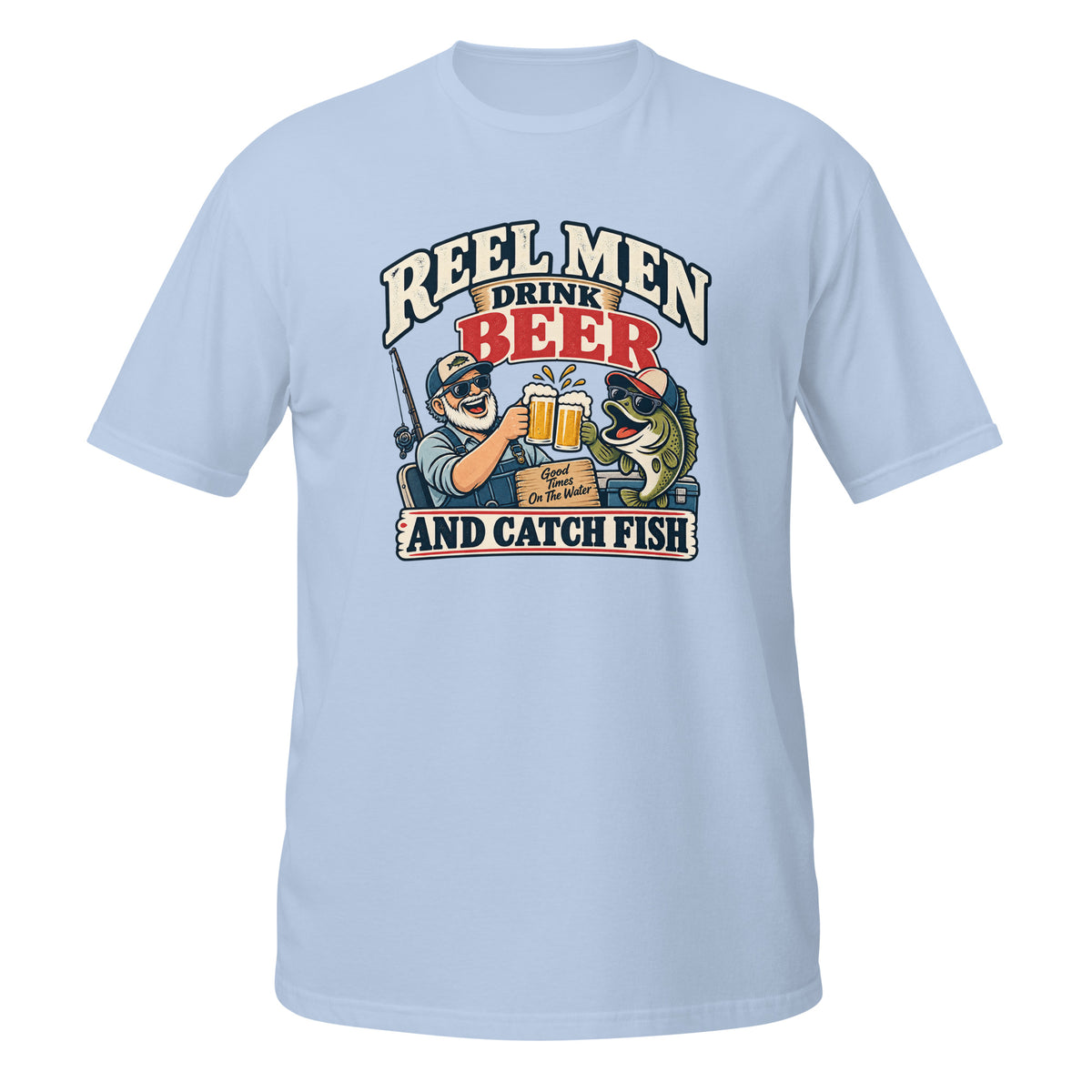 Reel Men Drink Beer and Catch Fish Tee in light blue, front view