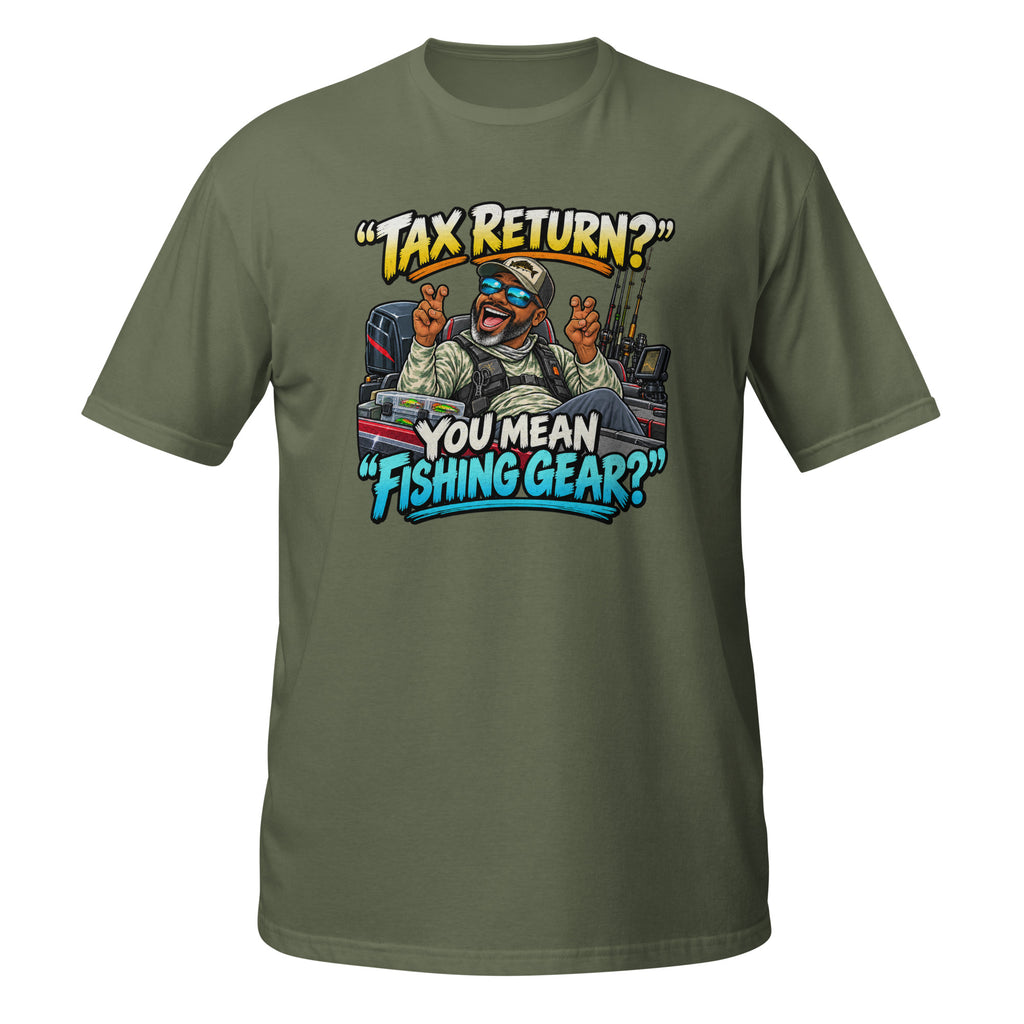 Tax Return? You Mean Fishing Gear? Tee in military green, front view