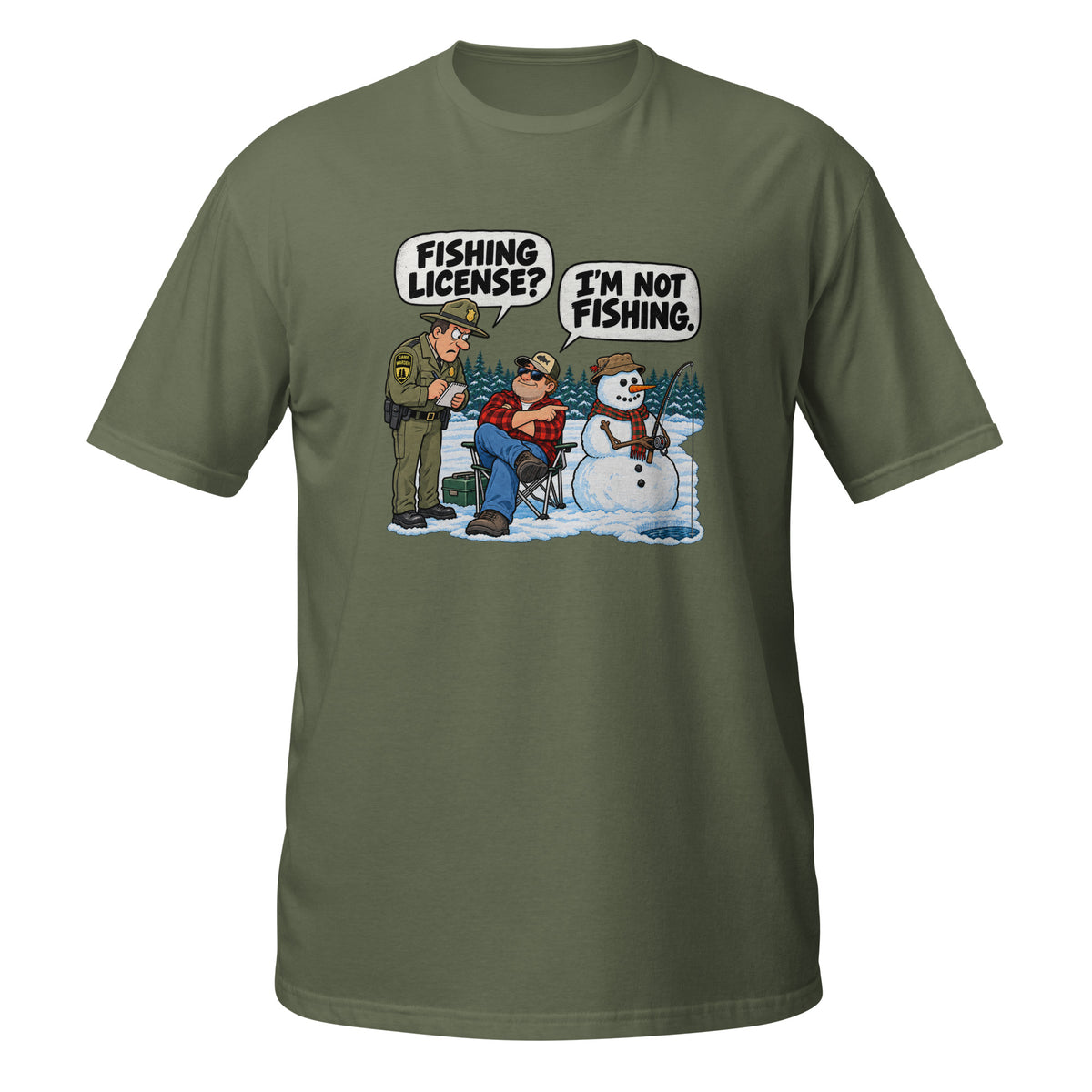 Fishing License? I’m Not Fishing Tee in military green, front view