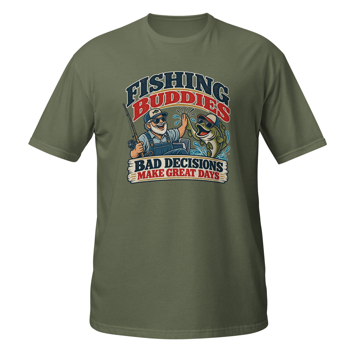 Fishing Buddies Bad Decisions Make Great Days Tee in military green, front view