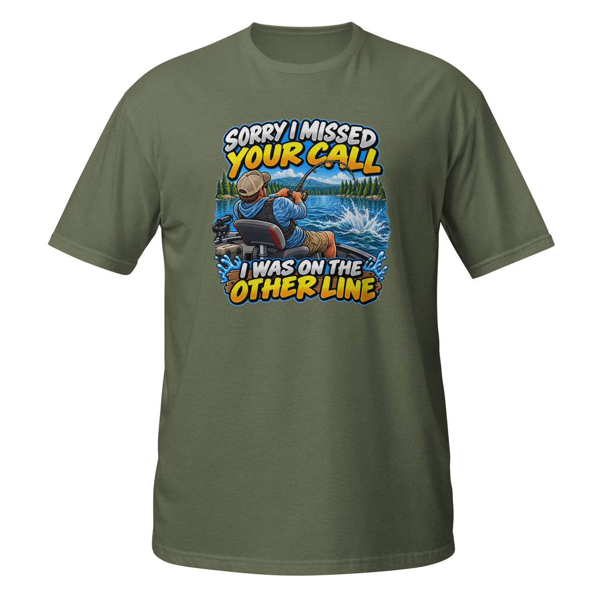 Sorry I Missed Your Call I Was on the Other Line Tee in military green, front view