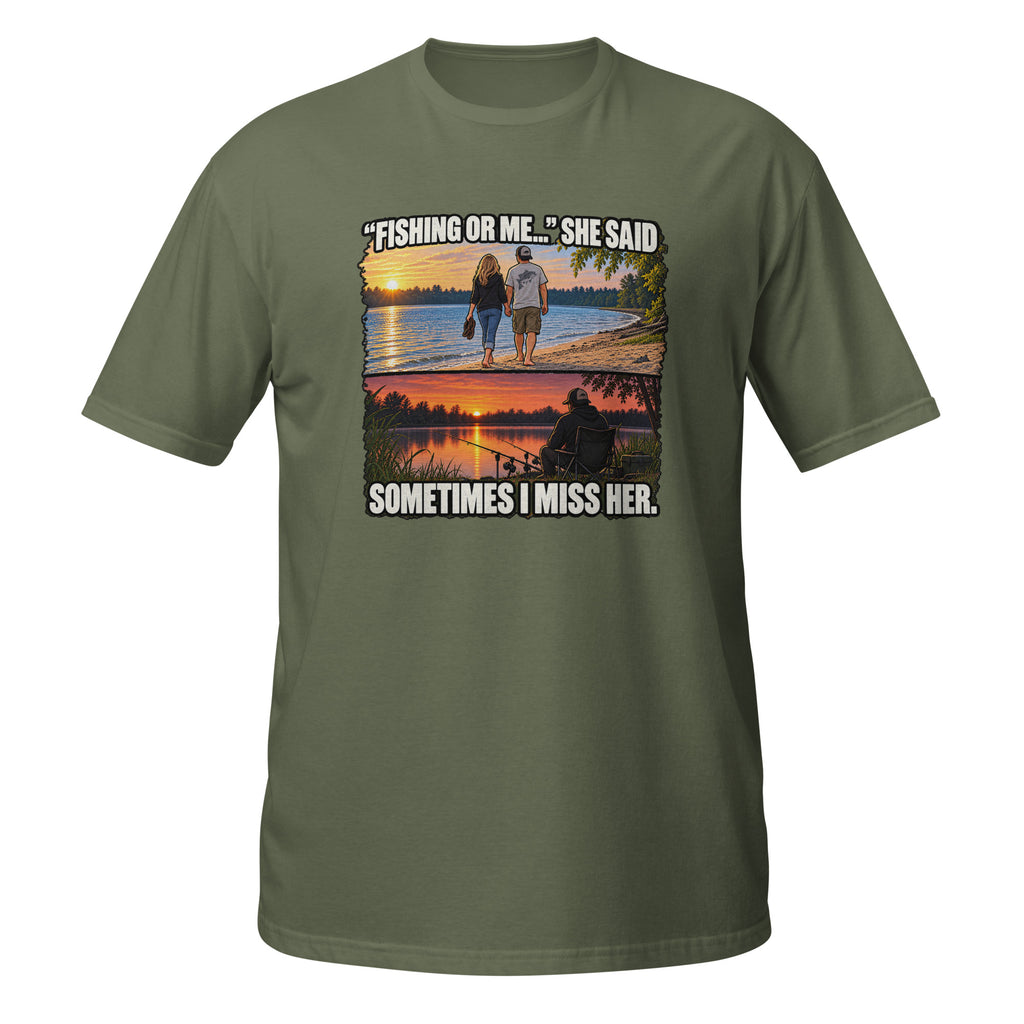 Fishing or Me Sometimes I Miss Her Tee in military green, front view