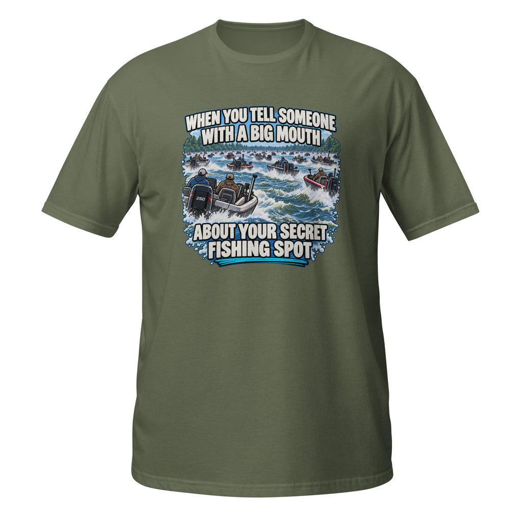 When You Tell Someone About Your Secret Fishing Spot Tee in military green, front view