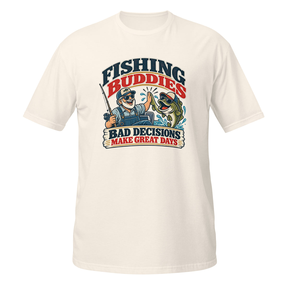 Fishing Buddies Bad Decisions Make Great Days Tee in natural, front view