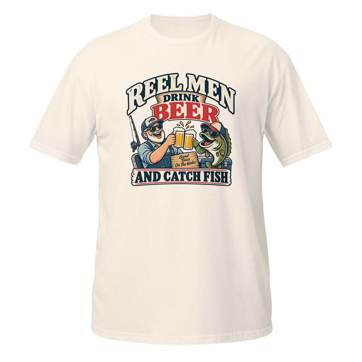 Reel Men Drink Beer and Catch Fish Tee in natural, front view