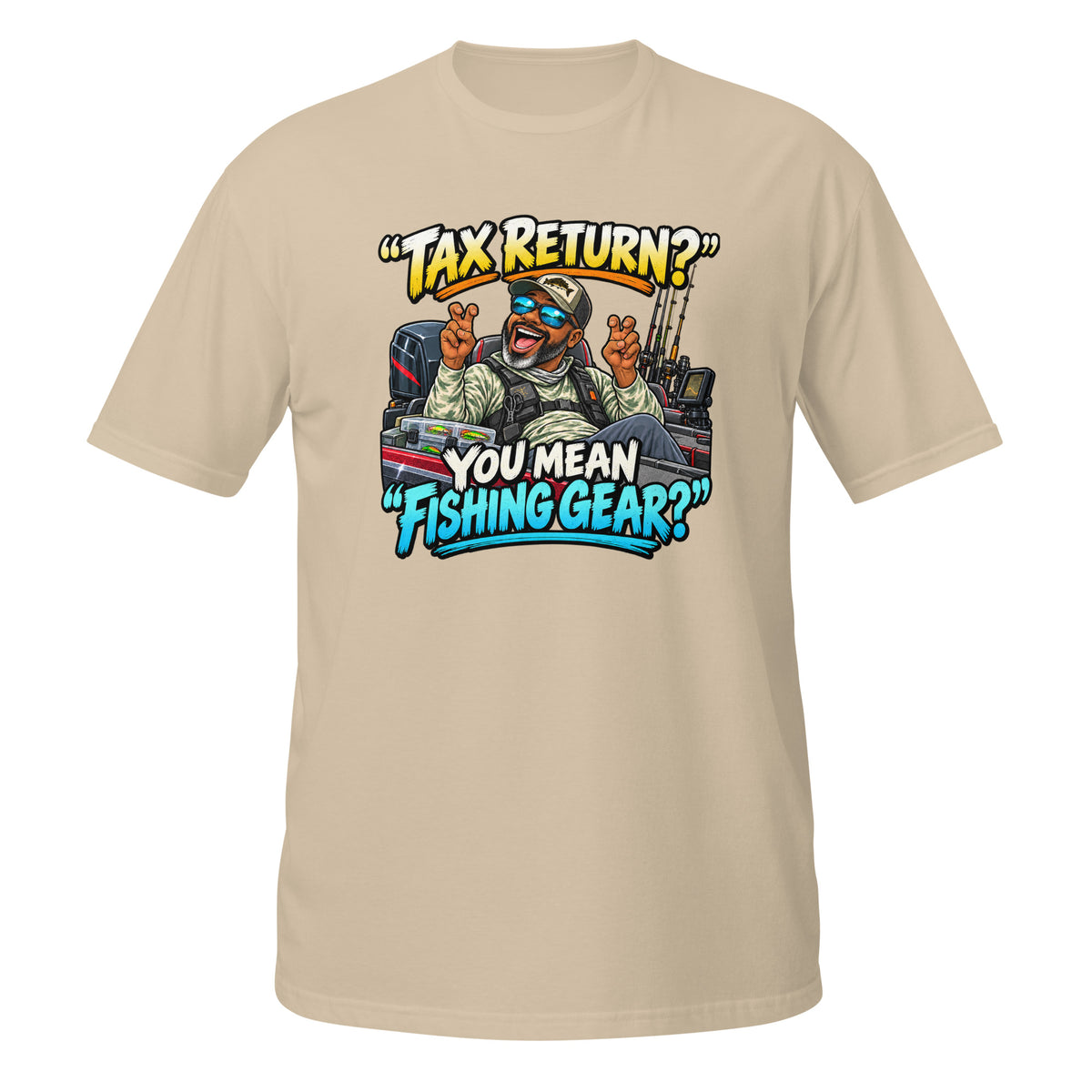 Tax Return? You Mean Fishing Gear? Tee in sand, front view