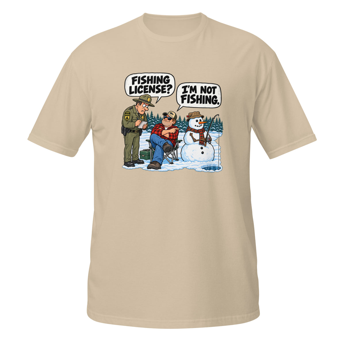 Fishing License? I’m Not Fishing Tee in sand, front view