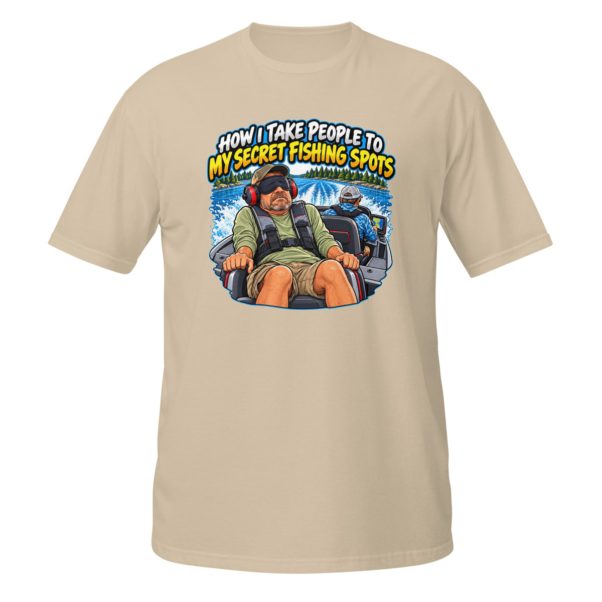 How I Take People to My Secret Fishing Spots Tee in sand, front view