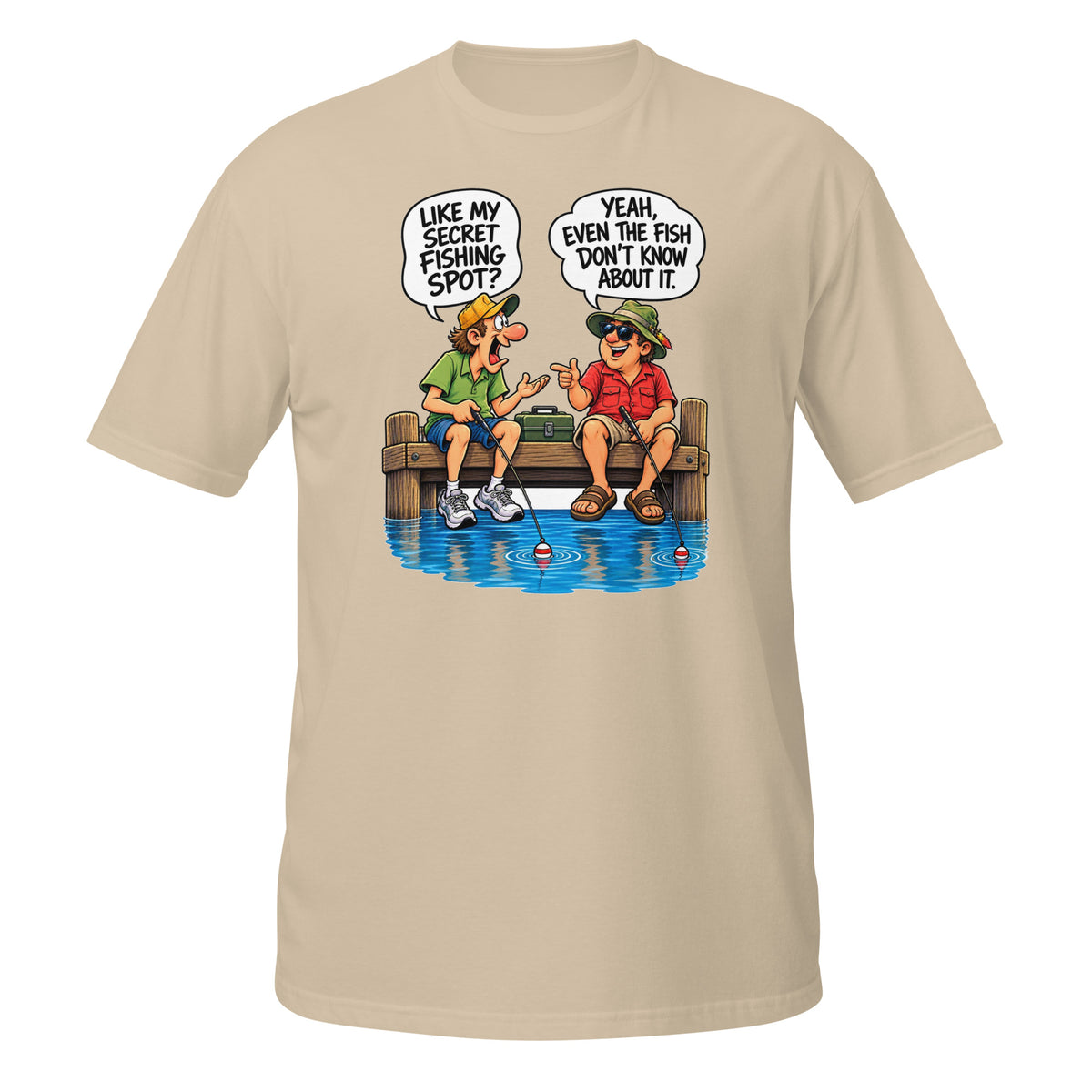 Even the Fish Don’t Know My Secret Spot Tee in sand, front view
