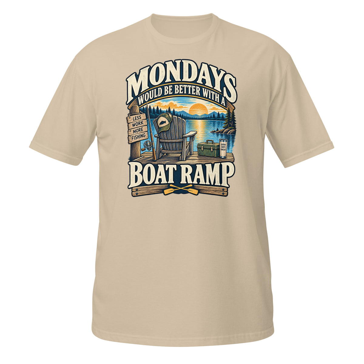 Mondays Would Be Better With a Boat Ramp Tee in sand, front view