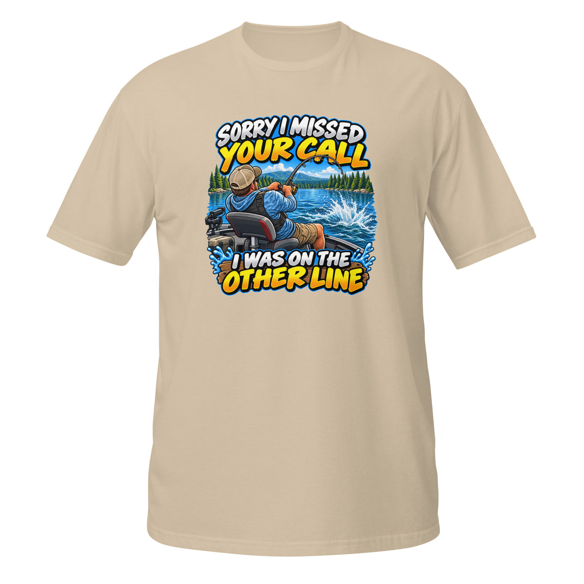 Sorry I Missed Your Call I Was on the Other Line Tee in sand, front view