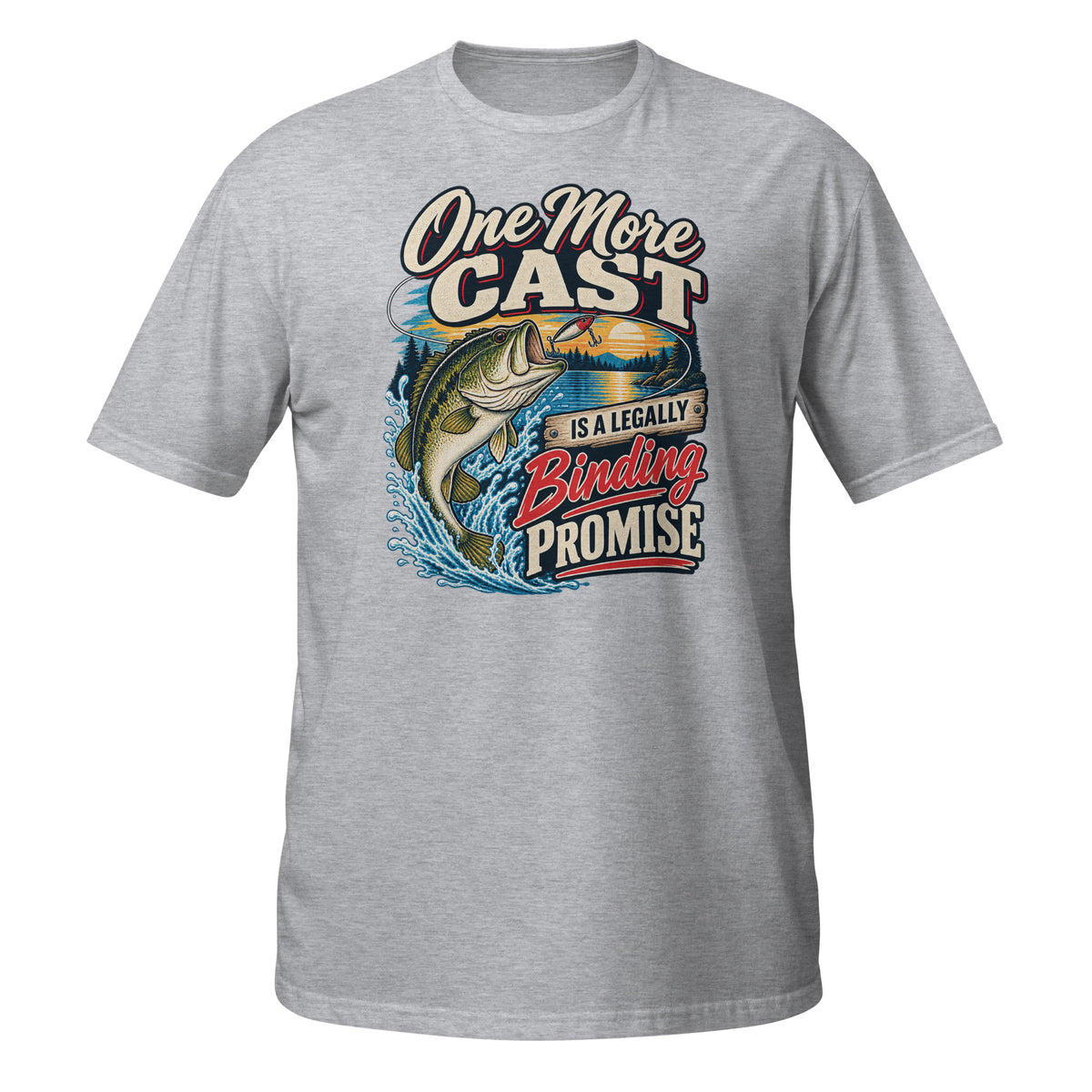 One More Cast Is a Legally Binding Promise Tee in sport grey, front view