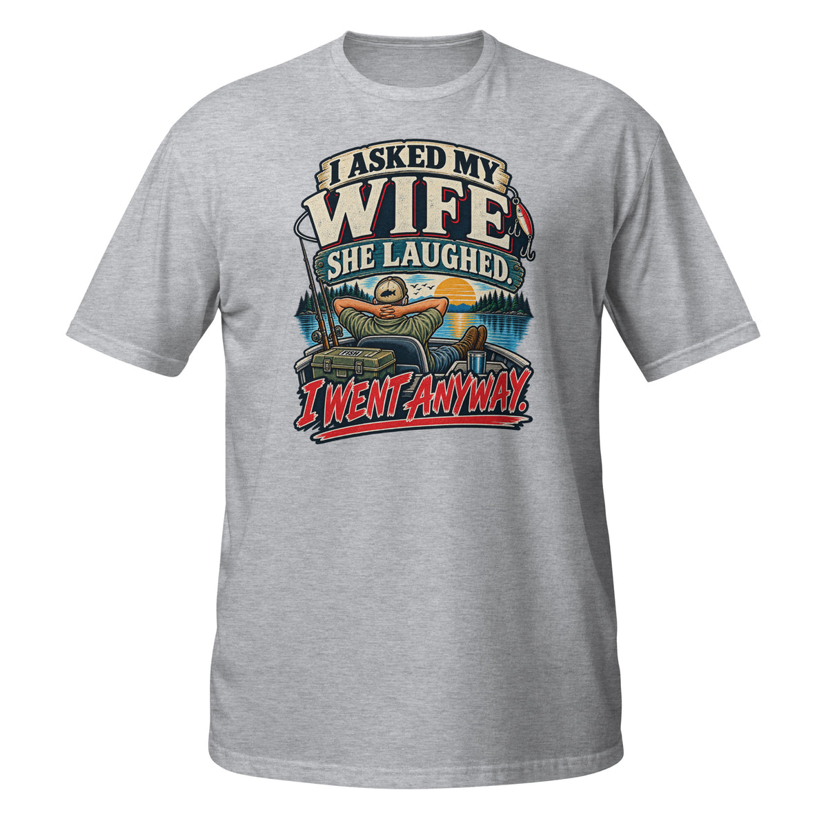 Asked My Wife She Laughed I Went Anyway Tee in sport grey, front view