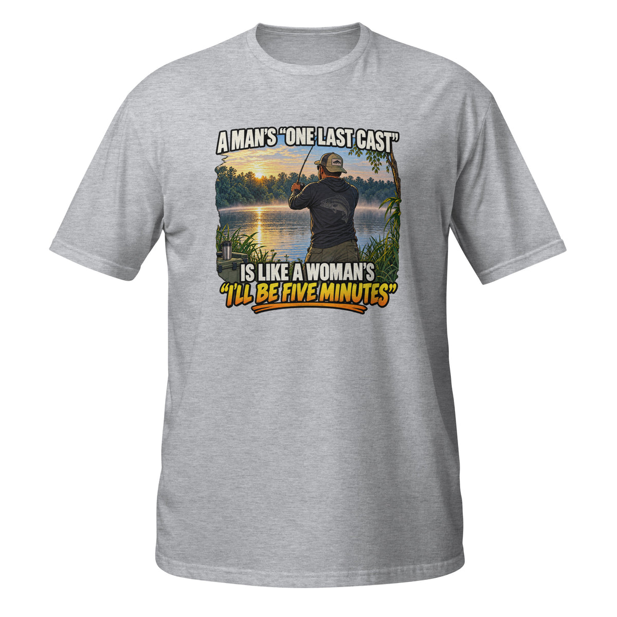 One Last Cast Means Five More Minutes Tee in sport grey, front view