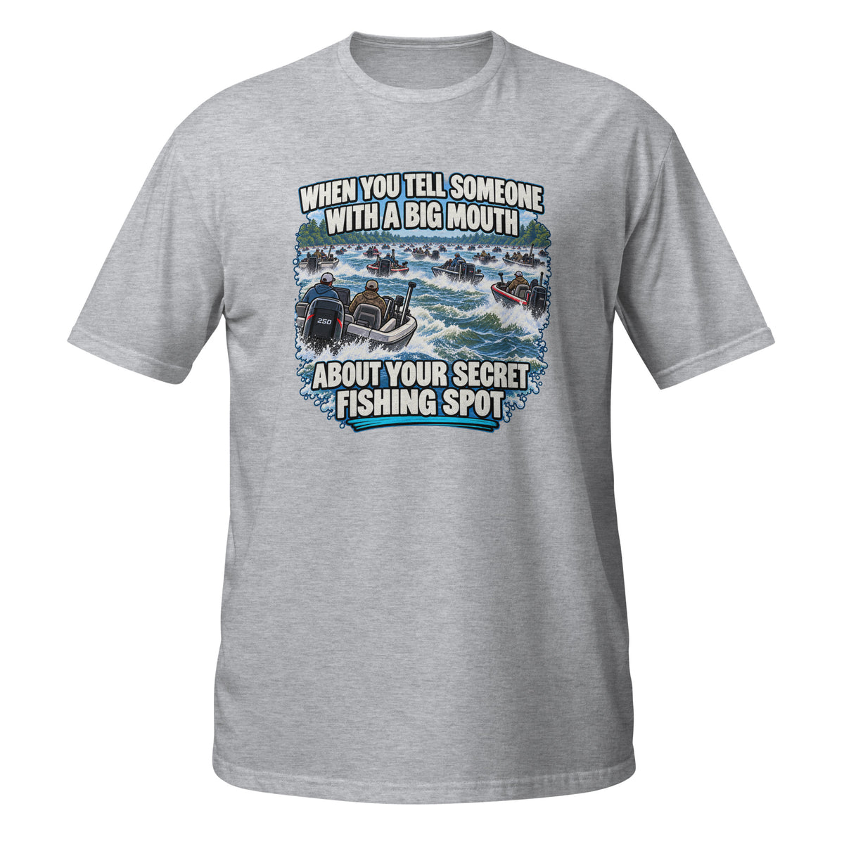 When You Tell Someone About Your Secret Fishing Spot Tee in sport grey, front view
