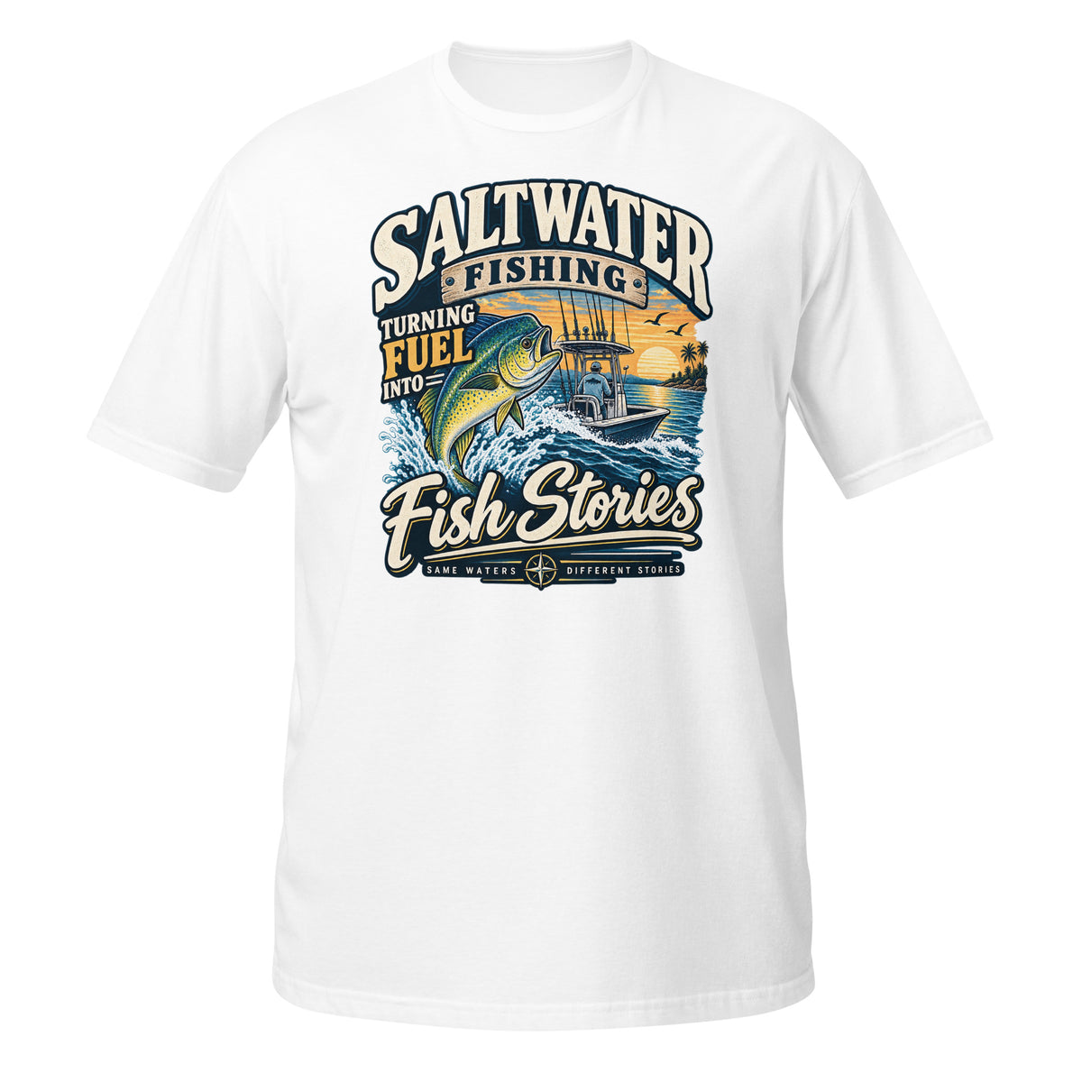 Turning Fuel Into Fish Stories Saltwater Fishing Tee in white, front view